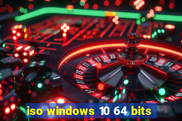 iso windows 10 64 bits